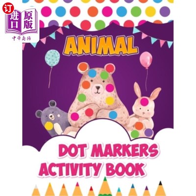 海外直订Animal Dot Markers Activity Book: A Fun Easy Guided Dot Markers Coloring Book wi 动物点画活动书：一本有趣、