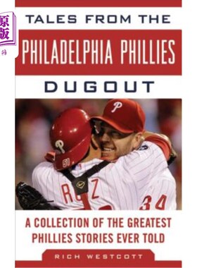 海外直订Tales from the Philadelphia Phillies Dugout: A Collection of the Greatest Philli 费城费城人休息室的故事集：