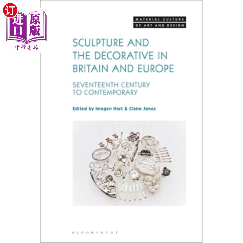 海外直订Sculpture and the Decorative in Britain and Europe: Seventeenth Century to Conte 英国和欧洲的雕塑和装饰:十七世