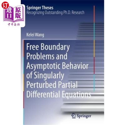 海外直订Free Boundary Problems and Asymptotic Behavior of Singularly Perturbed Partial D 奇摄动偏微分方程的自由边界