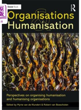 海外直订Organisations and Humanisation: Perspectives on Organising Humanisation and Huma 组织与人性化:组织人性化与