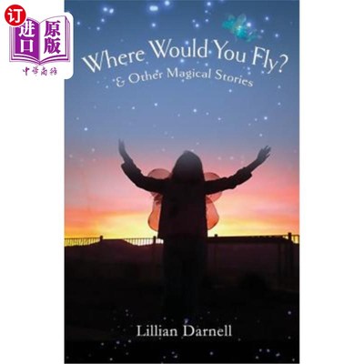 海外直订Where Would You Fly?: and Other Magical Stories 你会飞到哪里?:和其他魔法故事