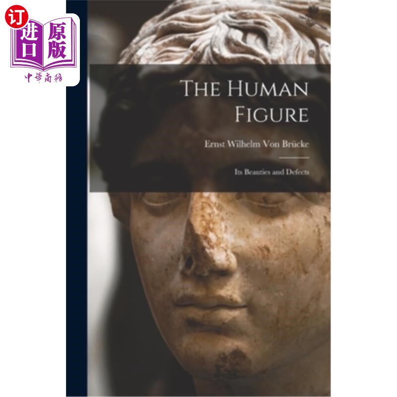 海外直订The Human Figure: Its Beauties and Defects 人的形体:美与缺陷