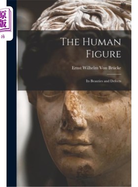 海外直订The Human Figure: Its Beauties and Defects 人的形体:美与缺陷