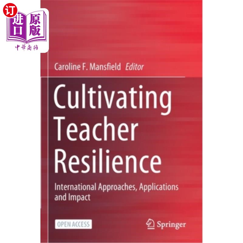 海外直订Cultivating Teacher Resilience: International Approaches, Applications and Impac 培养教师弹性:国际方