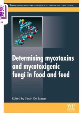 海外直订Determining Mycotoxins and Mycotoxigenic Fungi in Food and Feed 食品和饲料中霉菌毒素和真菌毒素的测定