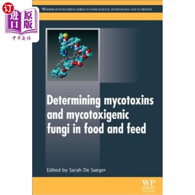 海外直订Determining Mycotoxins and Mycotoxigenic Fungi in Food and Feed 食品和饲料中霉菌毒素和真菌毒素的测定
