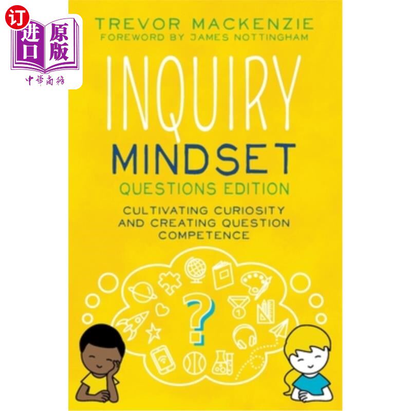 海外直订Inquiry Mindset: Cultivating Curiosity and Creating Question Competence 探究心态：培养好奇心，培养提问能力
