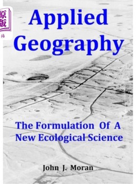 海外直订Applied Geography: The Formulation Of A New Ecological Science 应用地理学：一门新的生态科学的形成
