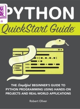 海外直订Python QuickStart Guide: The Simplified Beginner's Guide to Python Programming U Python快速入门