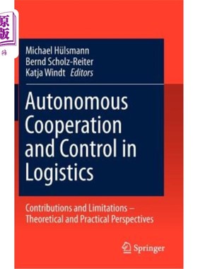 海外直订Autonomous Cooperation and Control in Logistics: Contributions and Limitations - 物流中的自主合作与控制:贡
