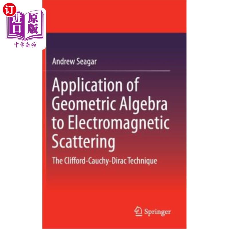 海外直订Application of Geometric Algebra to Electromagnetic Scattering: The Clifford-Cau