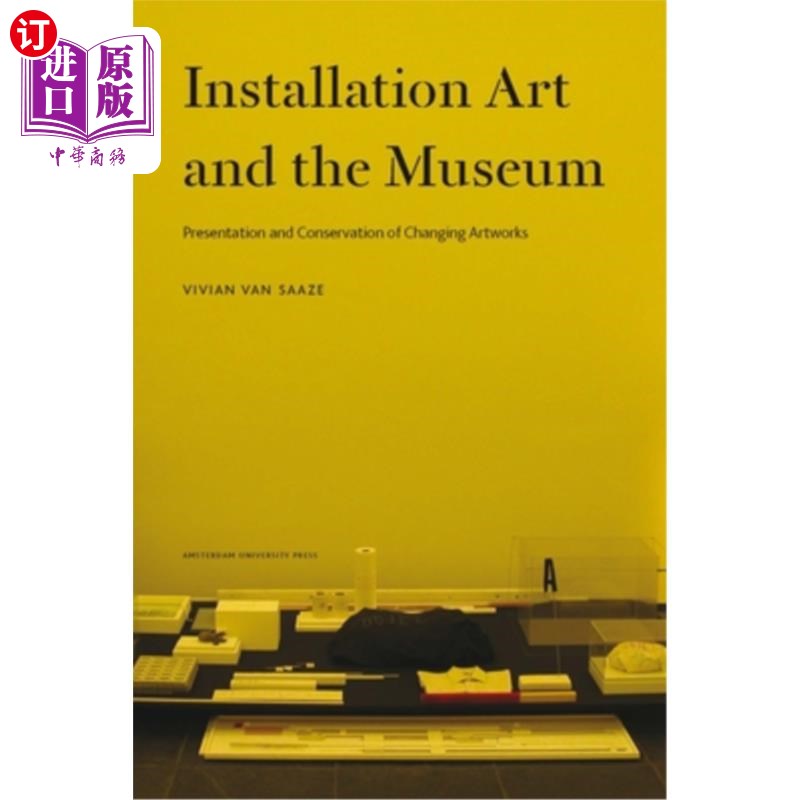 海外直订Installation Art and the Museum: Presentation and Conservation of Changing Artwo 装置艺术与博物馆:不断变化