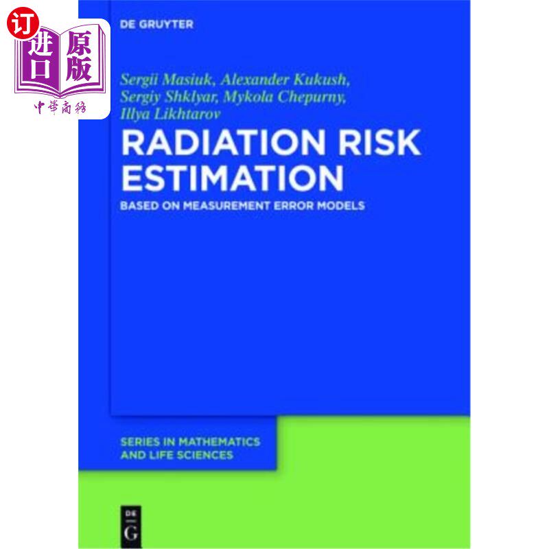海外直订Radiation Risk Estimation: Based on Measurement Error Models 辐射风险评估：基于测量误差模型