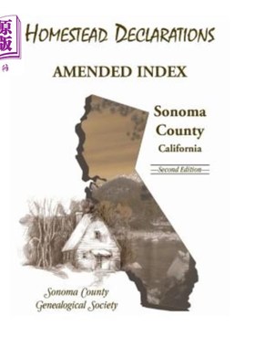 海外直订Homestead Declarations: Amended Index, Sonoma County, California, Second Edition 宅地声明：修订索引，加利福