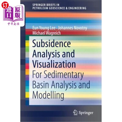 海外直订Subsidence Analysis and Visualization: For Sedimentary Basin Analysis and Modell 沉降分析和可视化：用于沉积