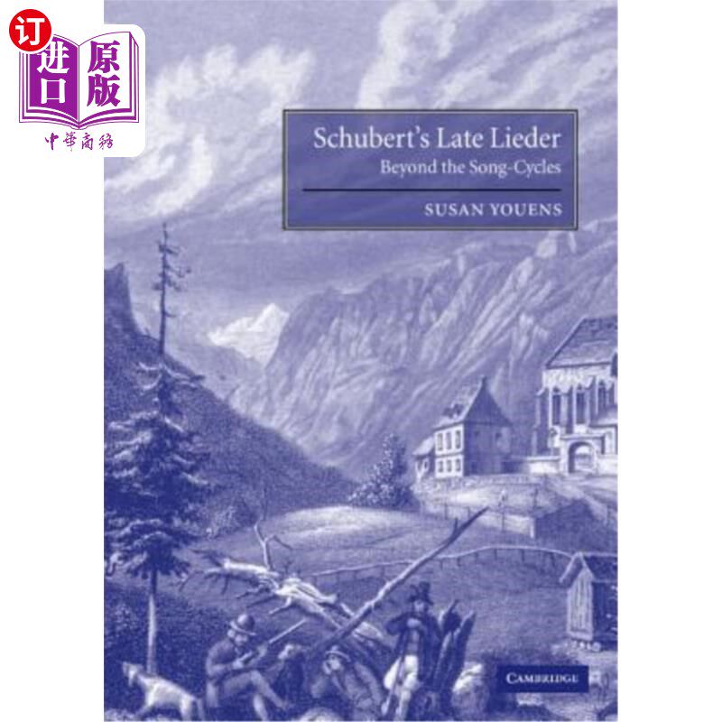 海外直订Schubert's Late Lieder: Beyond the Song-Cycles 舒伯特的晚祷曲:超越歌曲周期