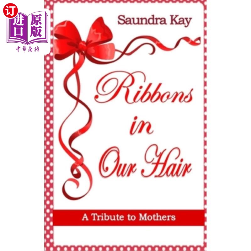 海外直订Ribbons in Our Hair: A Tribute to Mothers 发带:向母亲致敬