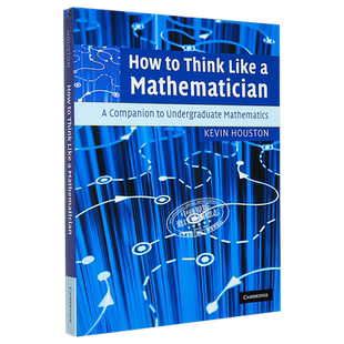 How to think like a mathematician 英文原版 如何像数学家一样思考 剑桥大学出版社 Kevin Houston【中商原版】