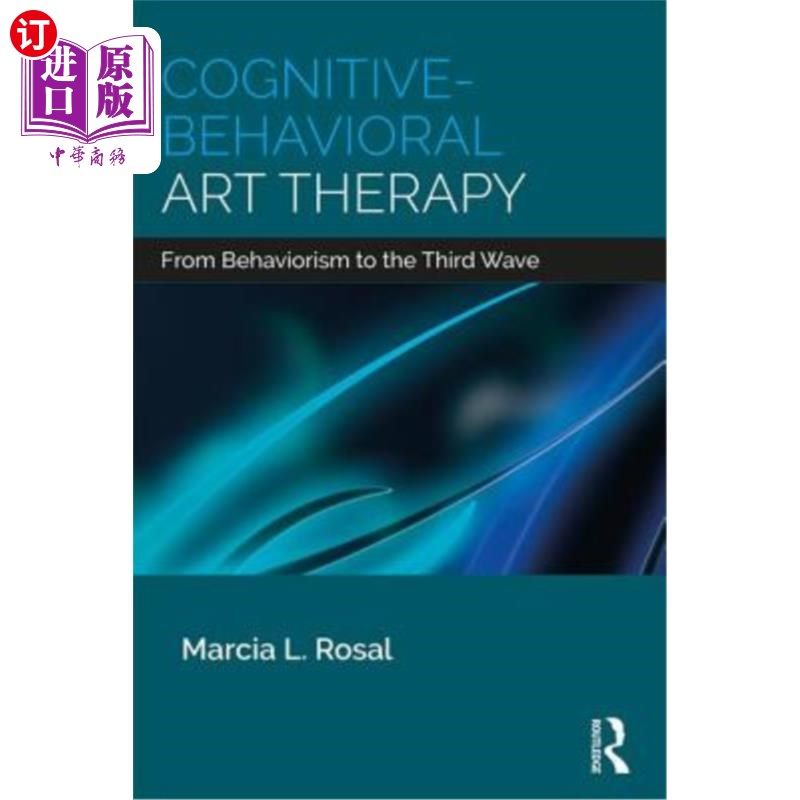 海外直订医药图书Cognitive-Behavioral Art Therapy: From Behaviorism to the Third Wave 认知行为艺术疗法：从行为主义到