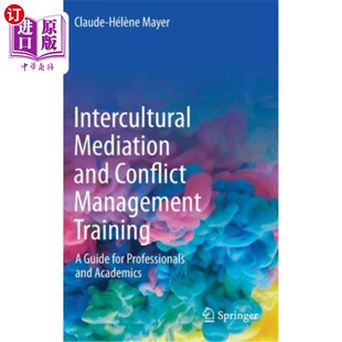 海外直订Intercultural Mediation and Conflict Management Training: A Guide for Profession 跨文化调解和冲突管理培训: