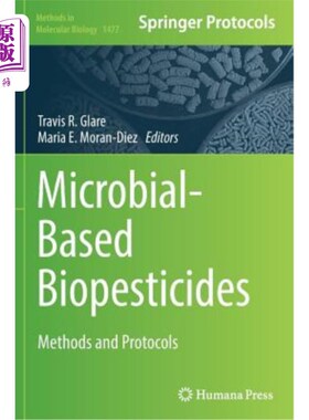 海外直订Microbial-Based Biopesticides: Methods and Protocols 基于微生物的生物农药：方法和方案