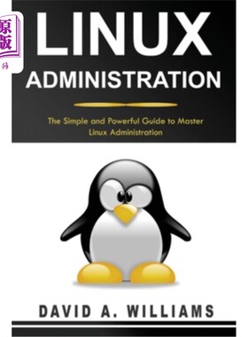 海外直订Linux Administration: The Simple and Powerful Guide to Master Linux Administrati Linux管理：掌握
