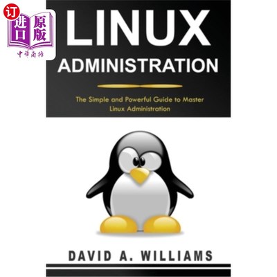 海外直订Linux Administration: The Simple and Powerful Guide to Master Linux Administrati Linux管理：掌握
