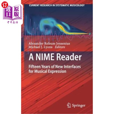 海外直订A Nime Reader: Fifteen Years of New Interfaces for Musical Expression Nime读者:音乐表达新界面的十五年