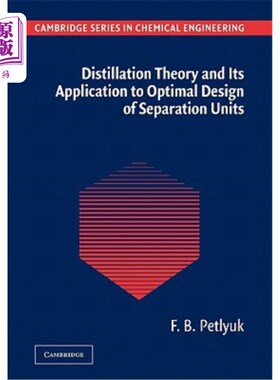 海外直订Distillation Theory and Its Application to Optimal Design of Separation Units 蒸馏理论及其在分离装置优化设计中的