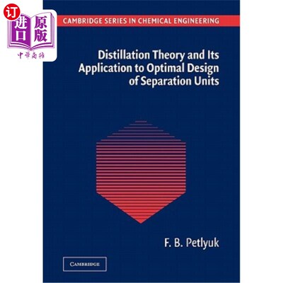 海外直订Distillation Theory and Its Application to Optimal Design of Separation Units 蒸馏理论及其在分离装置优化设计中的