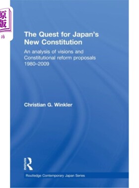 海外直订The Quest for Japan's New Constitution: An Analysis of Visions and Constitutiona 日本新宪法的探求:1