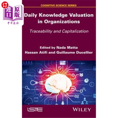 海外直订Daily Knowledge Valuation in Organizations: Traceability and Capitalization 组织中的日常知识评估:可追溯性和
