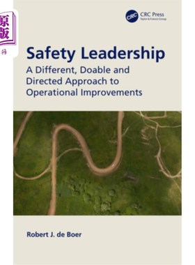 海外直订Safety Leadership: A Different, Doable and Directed Approach to Operational Impr 安全领导:一种不同的、可行