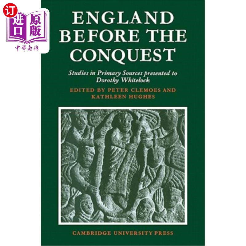 海外直订England Before the Conquest: Studies in Primary Sources Presented to Dorothy Whi 征服前的英格兰：提交给多萝