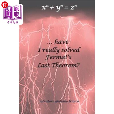 海外直订...have I really solved Fermat's Last Theorem? …我真的解出费马大定理了吗?