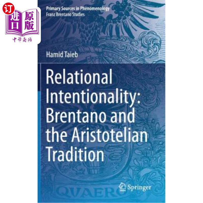 海外直订Relational Intentionality: Brentano and the Aristotelian Tradition 关系意向性:布伦塔诺与亚里士多德传统