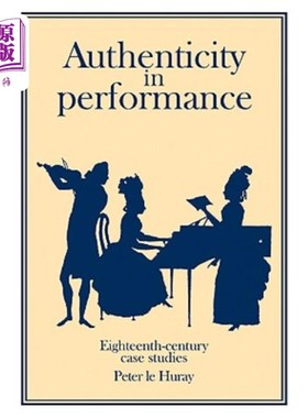 海外直订Authenticity in Performance: Eighteenth-Century Case Studies 性能真实性：18世纪的案例研究