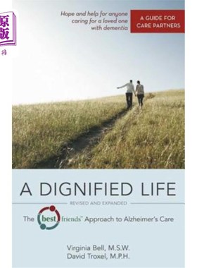 海外直订医药图书A Dignified Life: The Best Friends(tm) Approach to Alzheimer's Care: A Guide for 有尊严的生活:最好