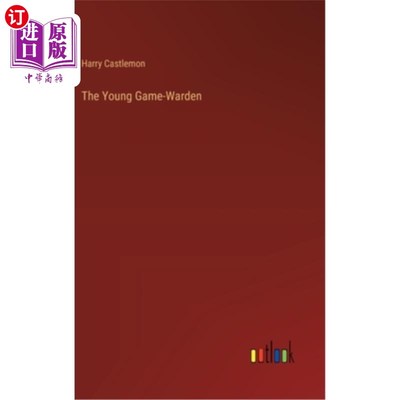 海外直订The Young Game-Warden 年轻的猎场管理员