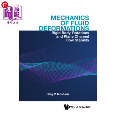 海外直订Mechanics of Fluid Deformations: Rigid Body Rotations and Plane Channel Flow Sta 流体变形力学:刚体旋转和平