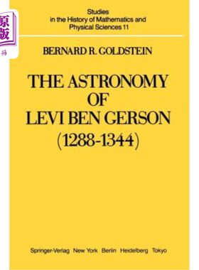 海外直订The Astronomy of Levi Ben Gerson (1288-1344): A Critical Edition of Chapters 1-2 列维·本·格森天文学（1288