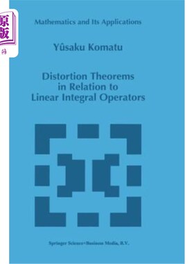 海外直订Distortion Theorems in Relation to Linear Integral Operators 关于线性积分算子的畸变定理