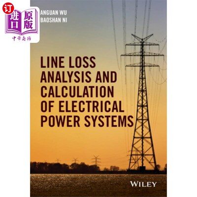 海外直订Line Loss Analysis and Calculation of Electric P... 电力系统线损分析与计算