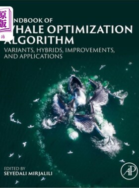 海外直订Handbook of Whale Optimization Algorithm: Variants, Hybrids, Improvements, and A 鲸鱼优化算法手册:变体，杂