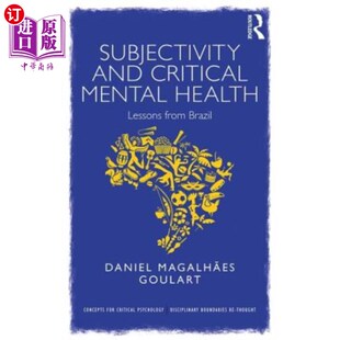 海外直订Subjectivity and Critical Mental Health: Lessons from Brazil 主体性与批判性心理健康:巴西的经验教训