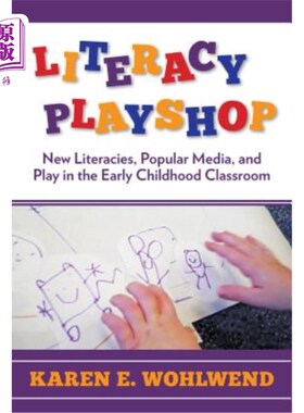 海外直订Literacy Playshop: New Literacies, Popular Media, and Play in the Early Childhoo 识字游戏商店:儿童早期课堂