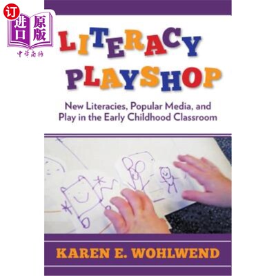 海外直订Literacy Playshop: New Literacies, Popular Media, and Play in the Early Childhoo 识字游戏商店:儿童早期课堂