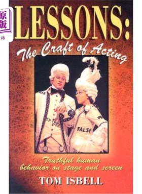 海外直订Lessons: The Craft of Acting: Truthful Human Behavior on Stage or Screen 课程：表演技巧：舞台或屏幕上真实的