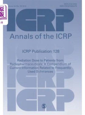 海外直订Icrp Publication 128: Radiation Dose to Patients from Radiopharmaceuticals: A Co Icrp出版物128